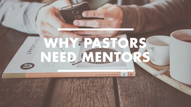 Why Pastors Need Mentors - Send Network