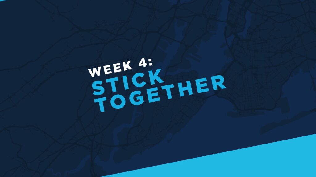 Week 4: Stick Together