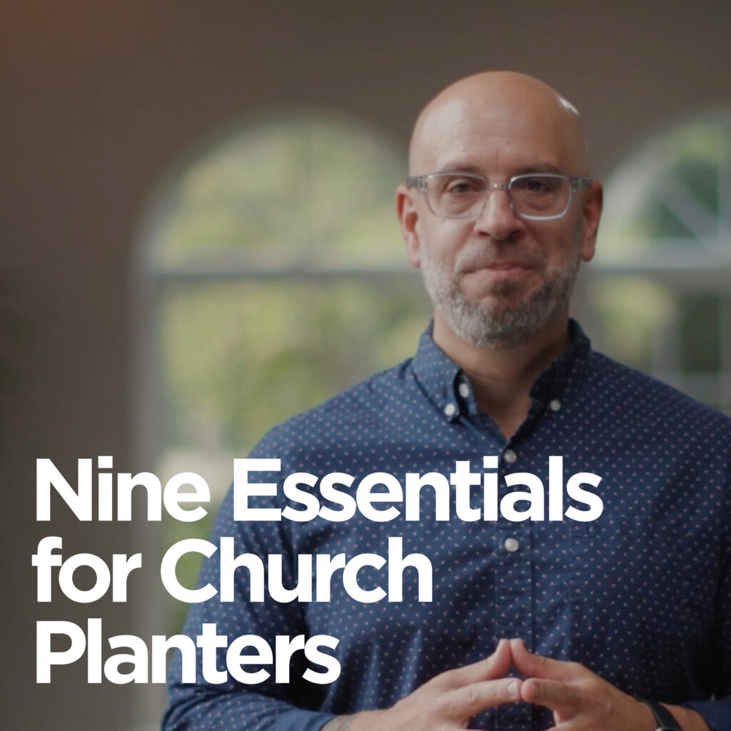 Nine Essentials for Church Planters