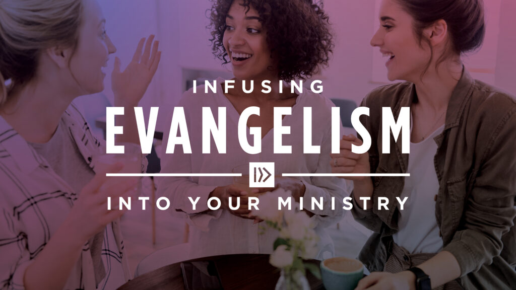Webinar: Infusing Evangelism Into Your Ministry