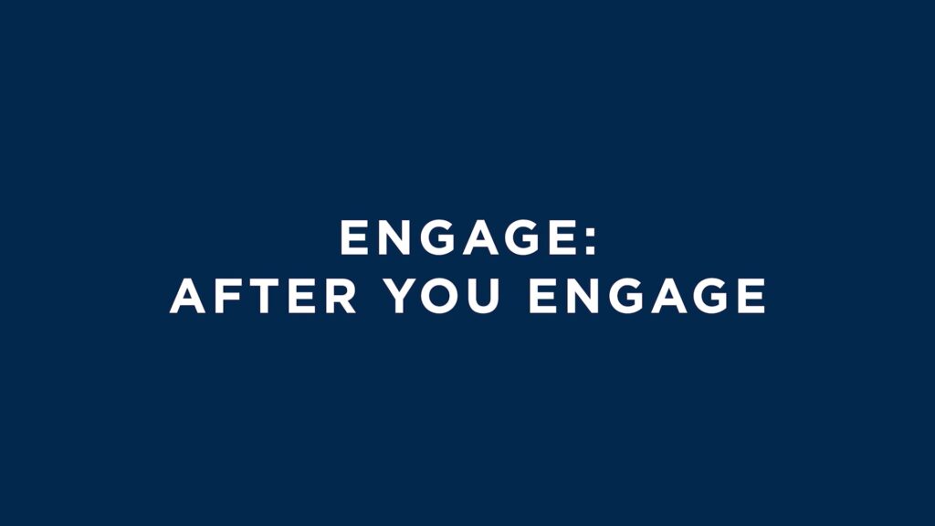 Engage: After You Engage (7 mins)