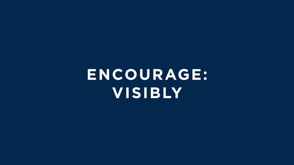 Encourage: Encourage Visibly (6 mins)